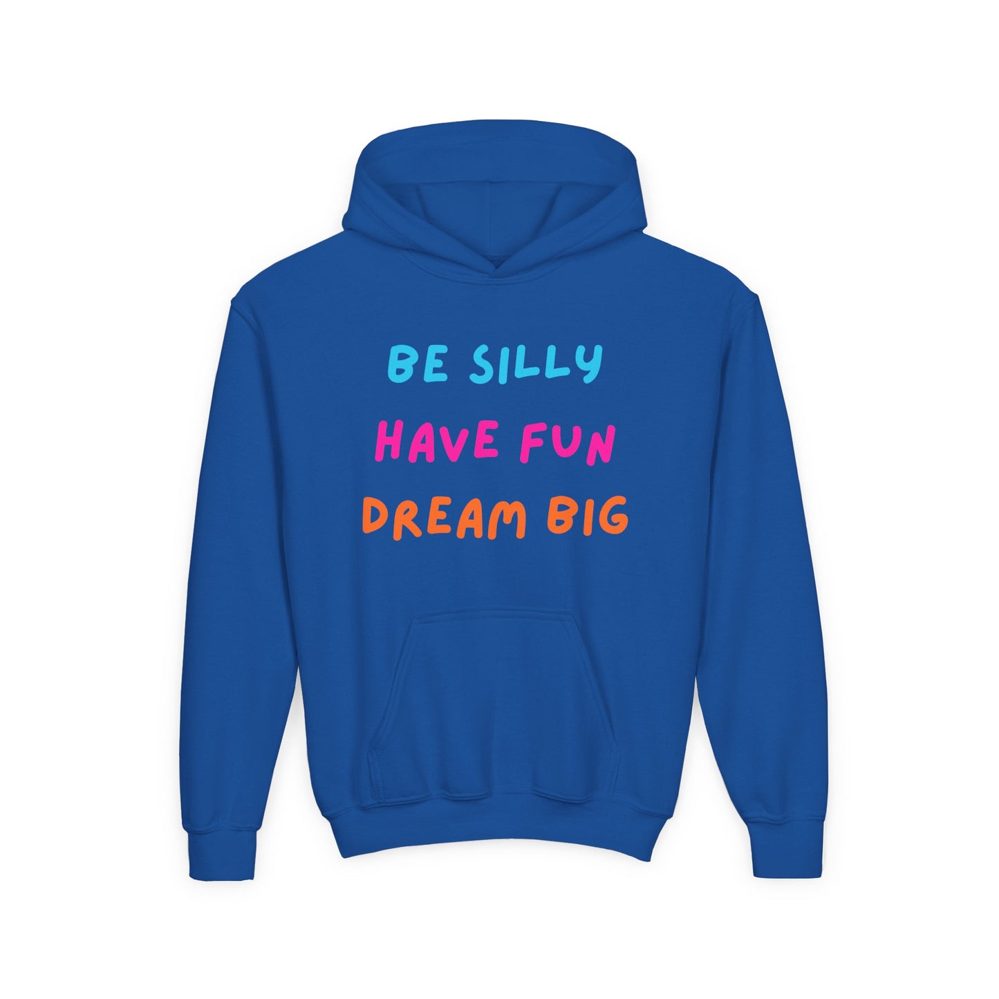 Be Silly Have Fun Dream Big Youth Hoodie | Positive Kids Quote Hoodie