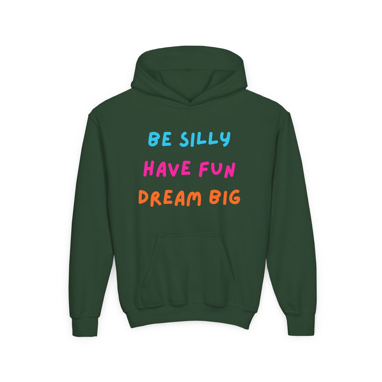 Be Silly Have Fun Dream Big Youth Hoodie | Positive Kids Quote Hoodie