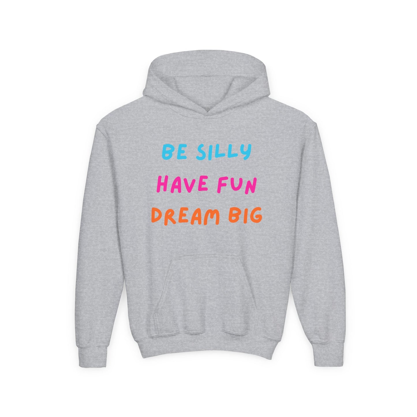 Be Silly Have Fun Dream Big Youth Hoodie | Positive Kids Quote Hoodie