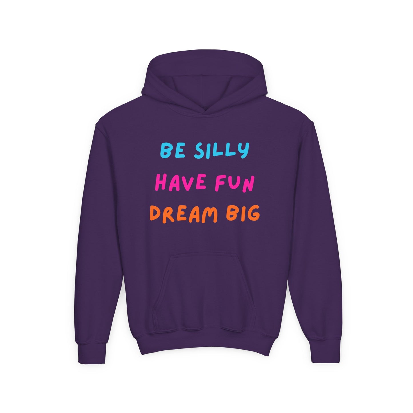 Be Silly Have Fun Dream Big Youth Hoodie | Positive Kids Quote Hoodie