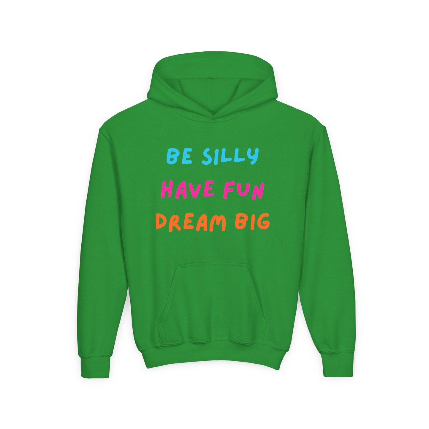 Be Silly Have Fun Dream Big Youth Hoodie | Positive Kids Quote Hoodie