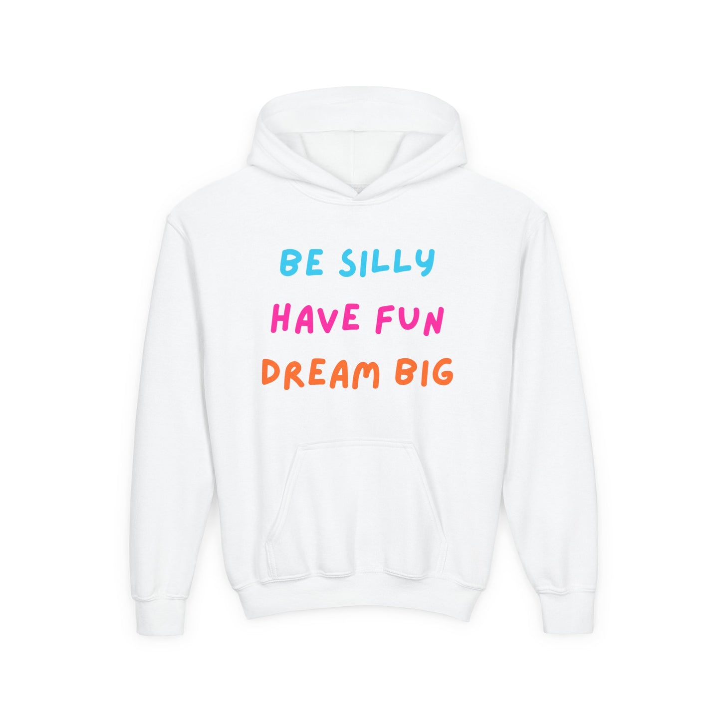 Be Silly Have Fun Dream Big Youth Hoodie | Positive Kids Quote Hoodie