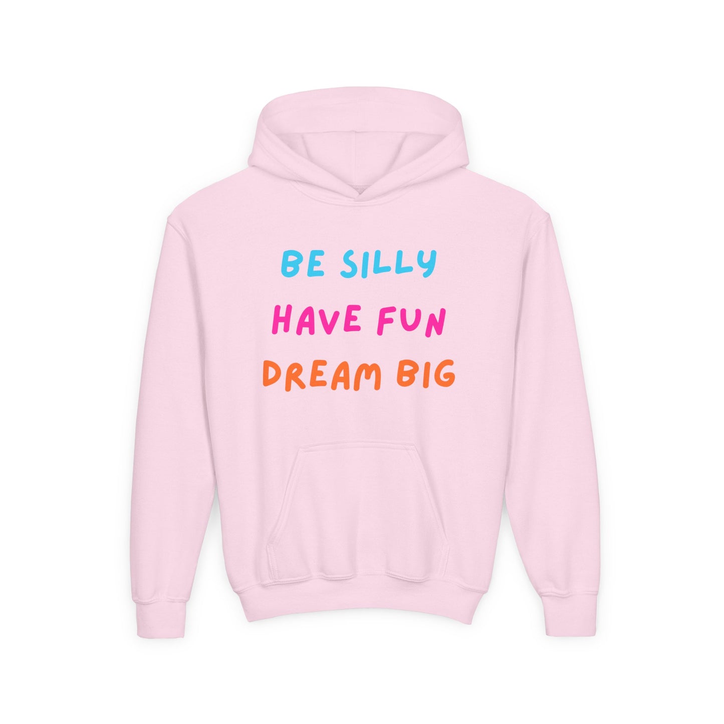 Be Silly Have Fun Dream Big Youth Hoodie | Positive Kids Quote Hoodie